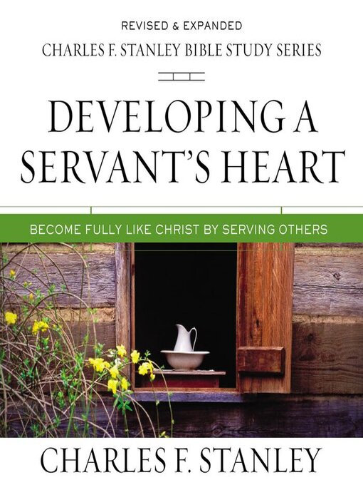 Title details for Developing a Servant's Heart by Charles F. Stanley - Available